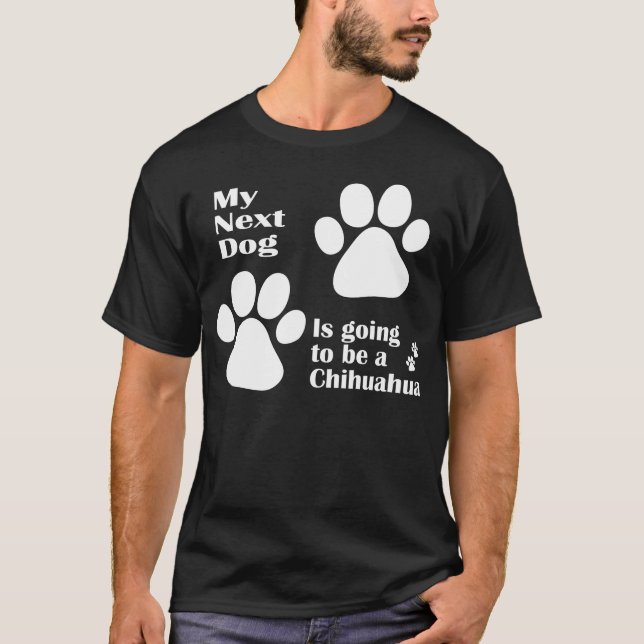 T-shirt Mon prochain chien va être un chiwawa drôle (Devant)