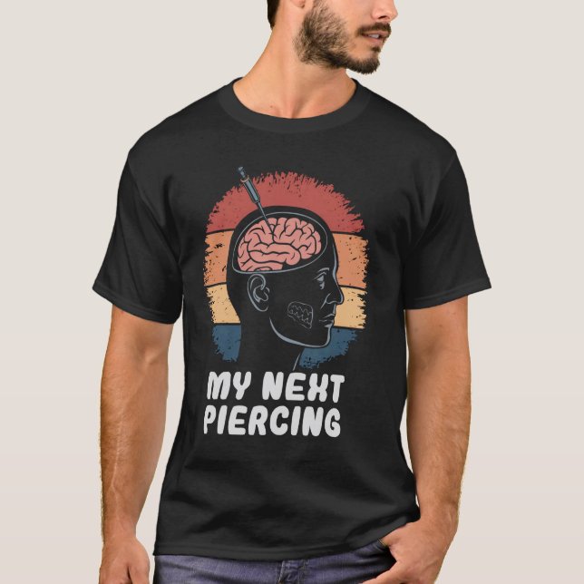 T-shirt Mon prochain piercing drôle de modification corpor (Devant)