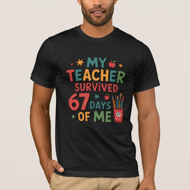 T-shirt Mon professeur a survécu 67 jours de moi (Devant)