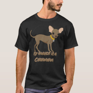 T-shirt Mon Propriétaire Est Un Chihuahua