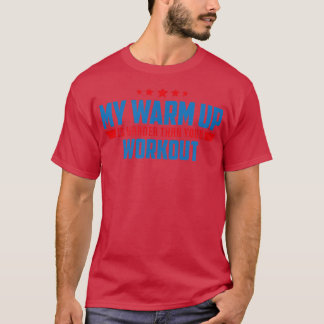 T-shirt Mon Réchauffement Est Votre Entraînement Drôle Gym