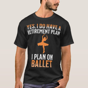 T-shirt Mon régime de retraite est Ballet
