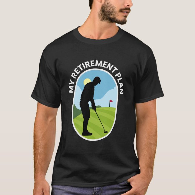 T-shirt Mon régime de retraite - Golf Golf Planification à (Devant)