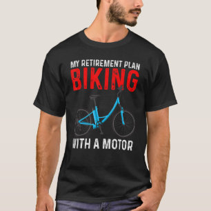 T-shirt Mon Régime De Retraite Vélo Avec Un Vélo À Moteur