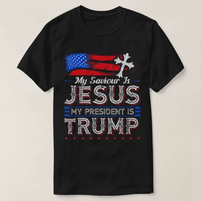 T-shirt Mon Sauveur Est Jésus Mon Président Est Trump Chri (Design devant)
