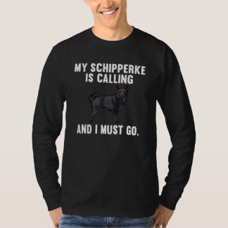 T-shirt Mon Schipperke Appelle Et Je Dois Aller Chien