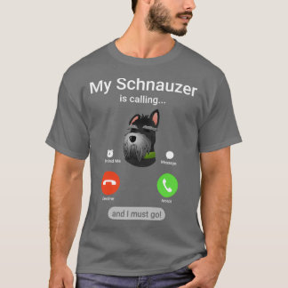 T-shirt Mon Schnauzer appelle et je dois y aller ! Funny S