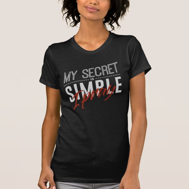 T-shirt Mon secret est simple je prient (Devant)