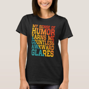 T-shirt Mon Sens De L'Humour M'Apporte Un Innombrable Rega