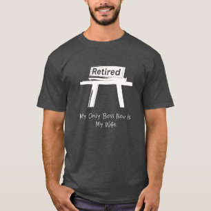 T-shirt Mon seul patron maintenant est ma femme drôle humo