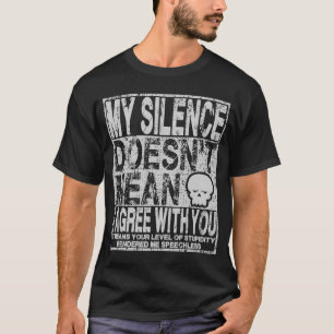 T-shirt Mon silence ne veut pas dire que je suis d'accord