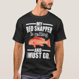 T-shirt Mon Snapper Rouge Appelle Et Je Dois Aller Poisson