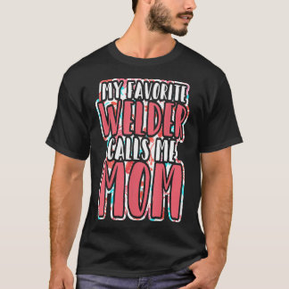 T-shirt Mon Soudeur Favori M'Appelle Maman Mère De Steelwo