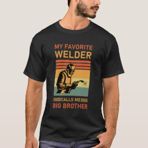 T-shirt Mon soudeur préféré m'appelle grand frère - Welder