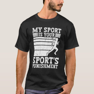 T-shirt Mon sport est la punition de votre sport Piste et