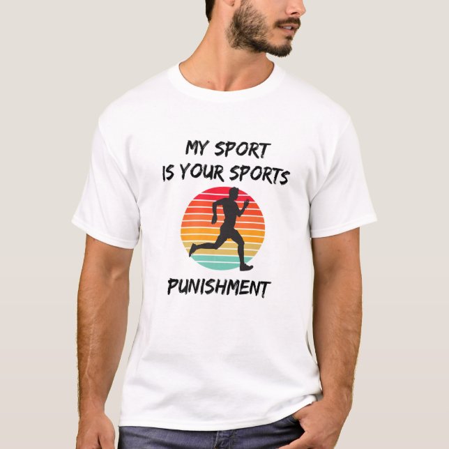 T-shirt Mon Sport Est Votre Châtiment Sport Marathon Coure (Devant)