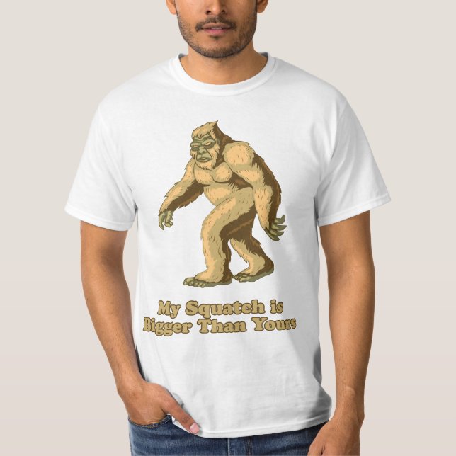 T-shirt Mon Squatch est plus grand que le vôtre : Grand (Devant)