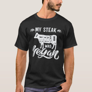 T-shirt Mon steak était de la viande végane anti végane