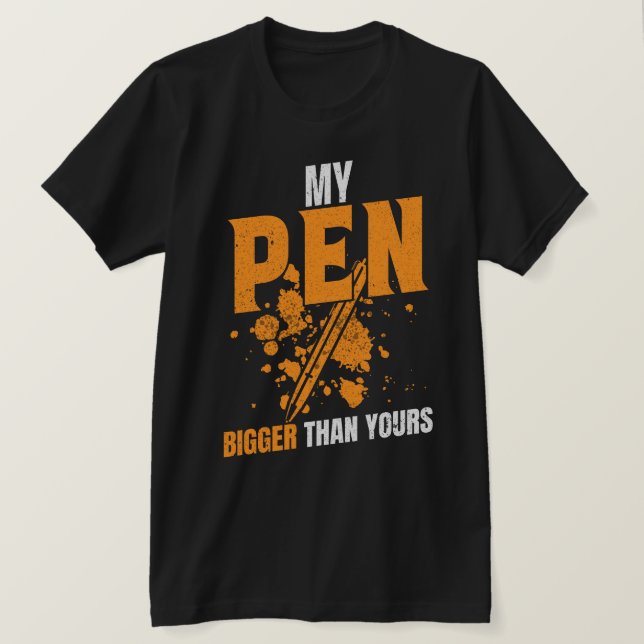 T-shirt Mon stylo est plus gros que le tien (Design devant)