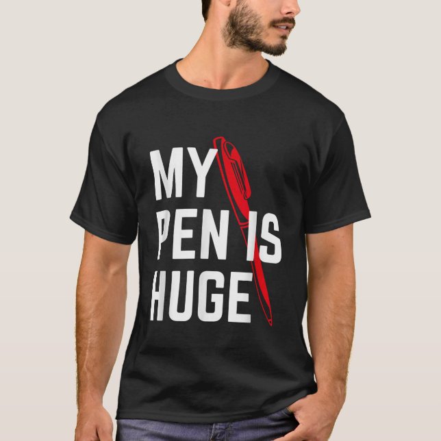 T-shirt Mon Stylo Est Un Énorme Design D'Humour Sarcastiqu (Devant)