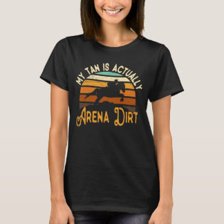 T-shirt Mon Tan Est En Fait Arena Dirt Western Horse, Rodé