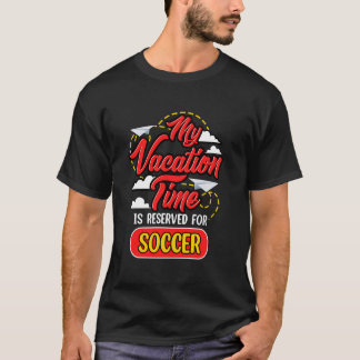 T-shirt Mon temps de vacances est réservé pour le football