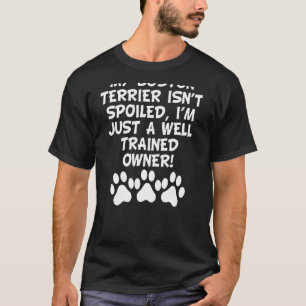 T-shirt Mon Terrier De Boston Ne M'A Pas Gâché Juste Un Tr