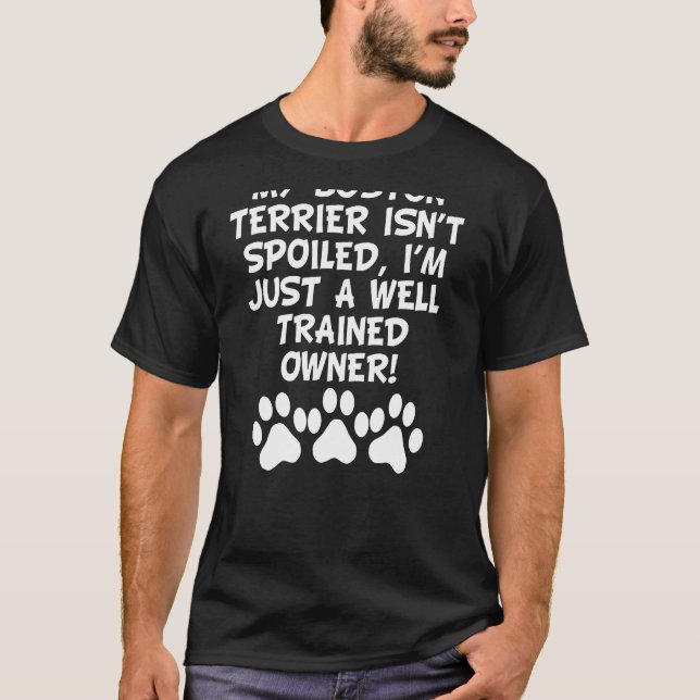 T-shirt Mon Terrier De Boston Ne M'A Pas Gâché Juste Un Tr (Devant)