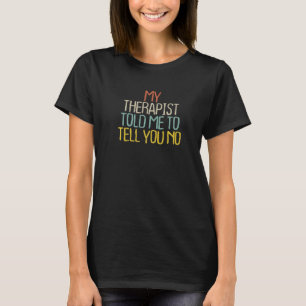 T-shirt Mon thérapeute m'a dit de vous dire non 1