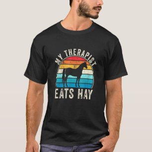 T-shirt Mon Thérapeute Mange Hay Farmers Humour Farm Horse