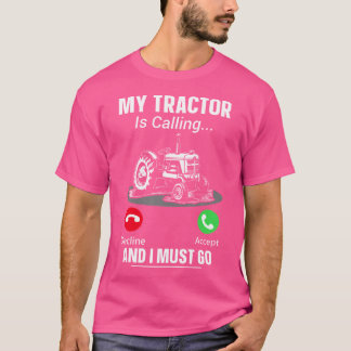 T-shirt Mon tracteur m'appelle et je dois y aller