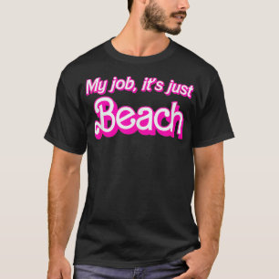 T-shirt Mon Travail Est Plage Rose Rétro Funny Femmes Amou