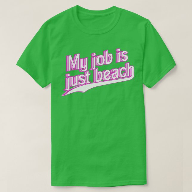 T-shirt Mon travail est rose de plage (Design devant)