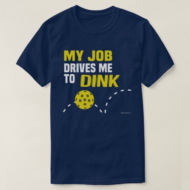 T-shirt "Mon travail me conduit à la chemise de Dink" (Design devant)