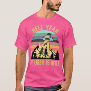 T-shirt Mon Uber Est Là. - Enlèvement amusant d'Aliens