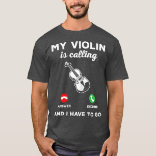 T-shirt Mon Violon Appelle Et Je Dois Aller Musique Violon