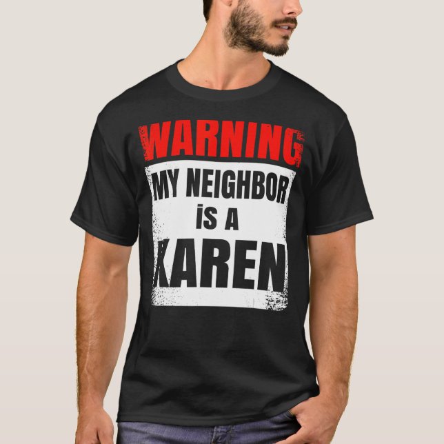 T-shirt Mon voisin est un Karen Party Nosy (Devant)