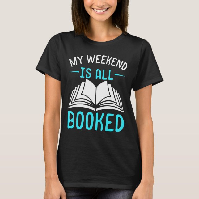 T-shirt Mon Week-End Est Complètement Réservé À La Lecture (Devant)