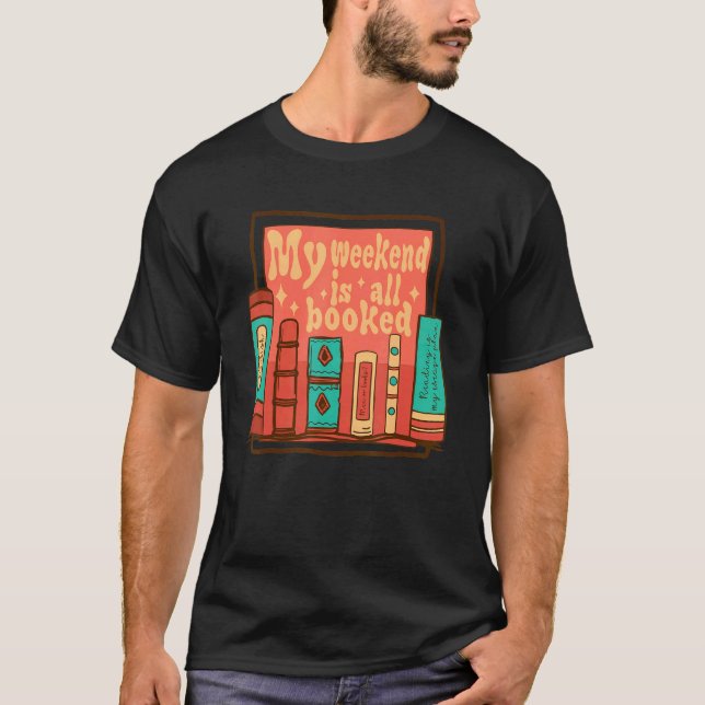 T-shirt Mon Week-End Est Tous Livres De Lecture Réservés (Devant)
