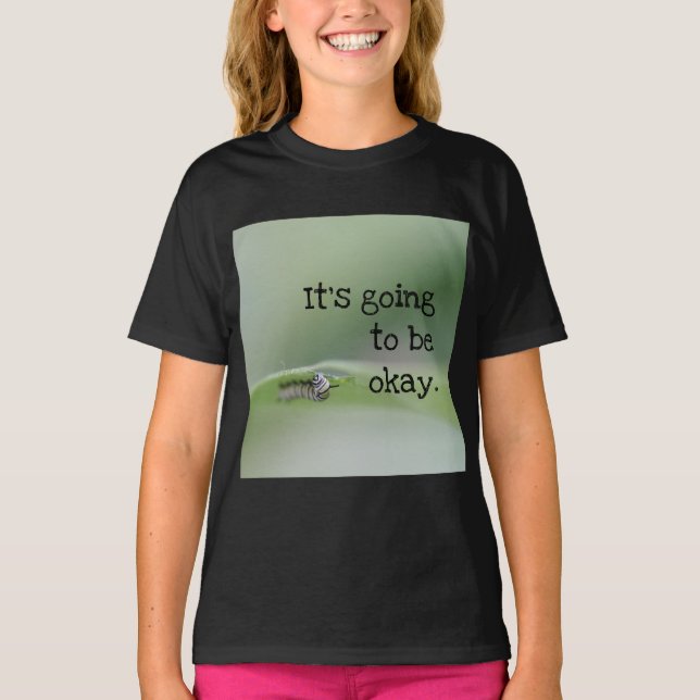 T-shirt Monarch Caterpillar : Ça va aller (Devant)
