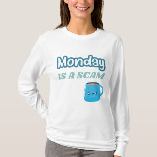 T-shirt Monday is a Scam Funny Adulting