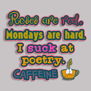 T-shirt Mondays Are Hard, Caffeine shirt with coffee cup