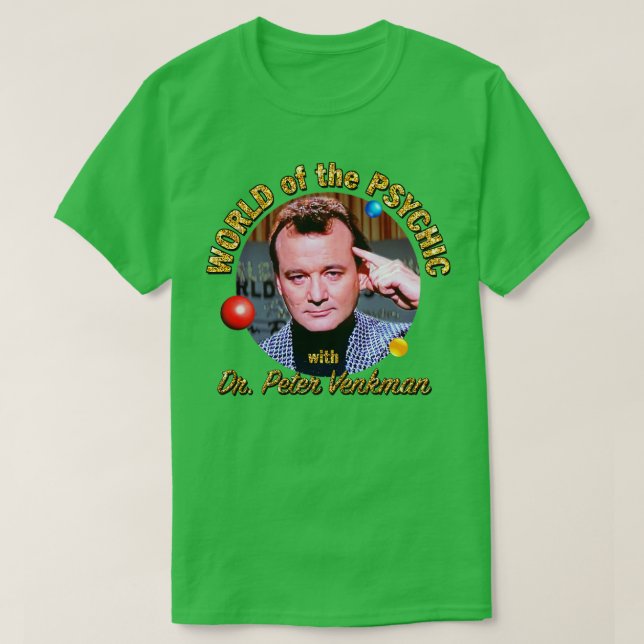T-shirt Monde de la psychique avec le Dr Peter Venkman (Design devant)