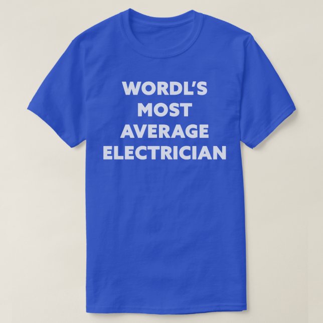 T-shirt Monde le plus moyen électricien (Design devant)