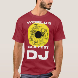 T-shirt monde okayest dj pour le producteur de musique de 