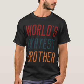 T-shirt monde okayest frère - cadeaux de frère