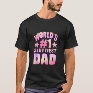 T-shirt Monde s 1 Papa le plus salope Drôle Pères Daddy Ta
