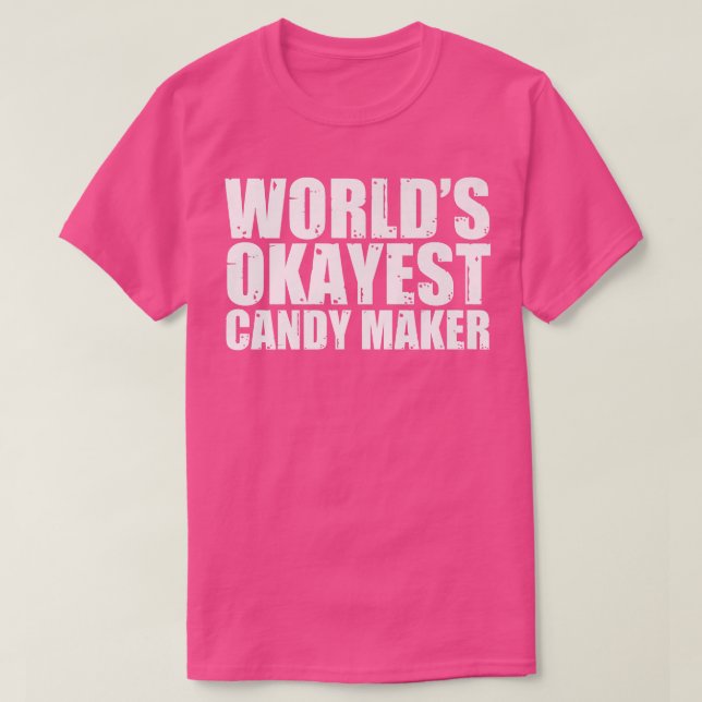 T-shirt Mondes Candy Maker Okayest Funny131 (Design devant)
