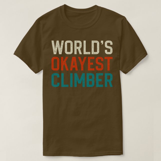 T-shirt Mondes de grimpeur les plus okayest (Design devant)
