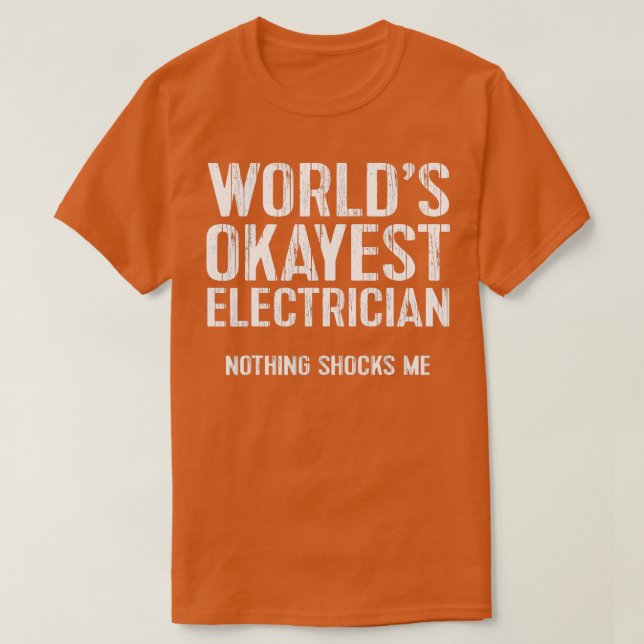 T-shirt Mondes Drôle Okayest Electricien Câble Cadeau Ohm (Design devant)